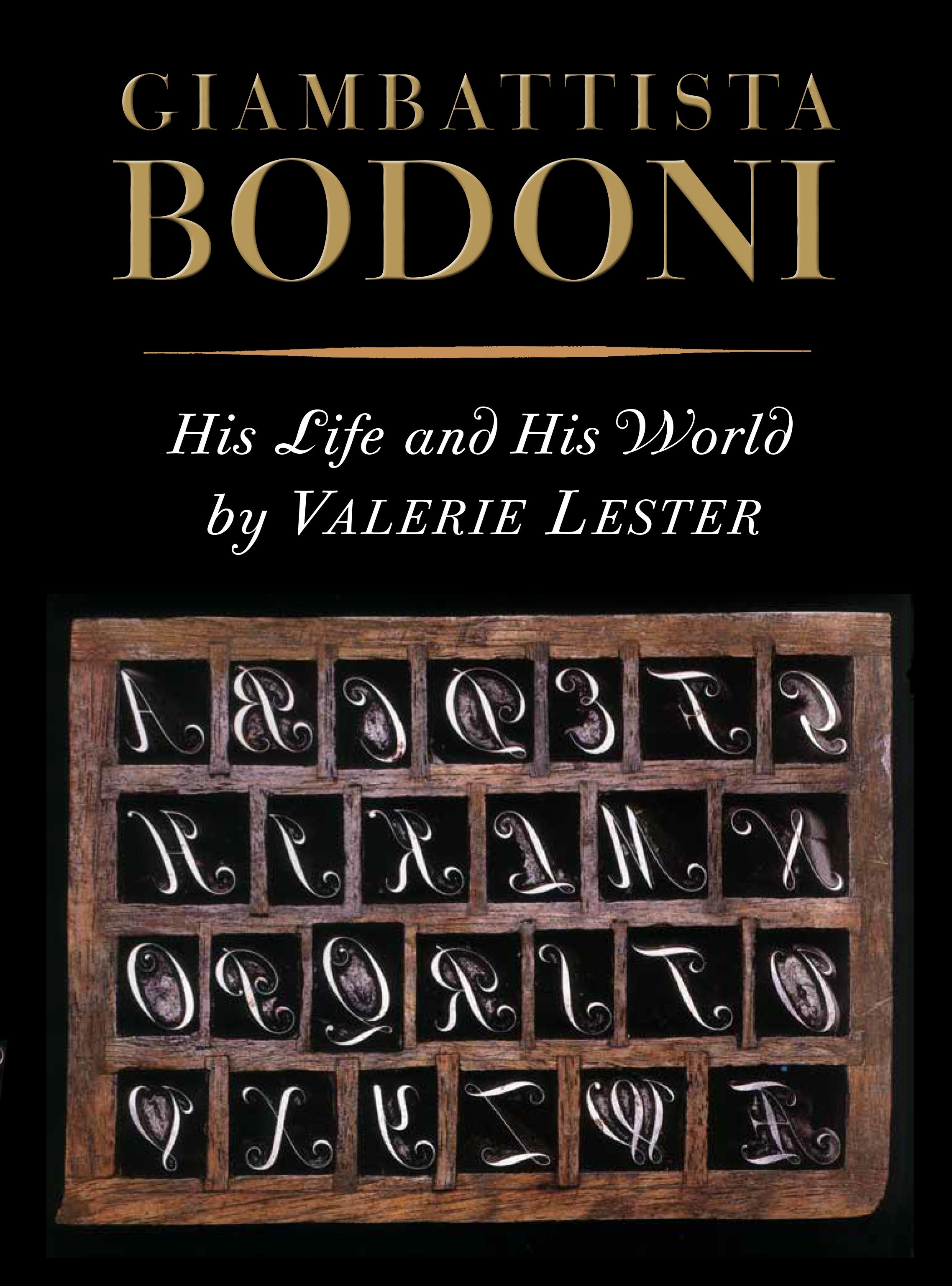 Giambattista Bodoni: His Life and His World by Valerie Lester